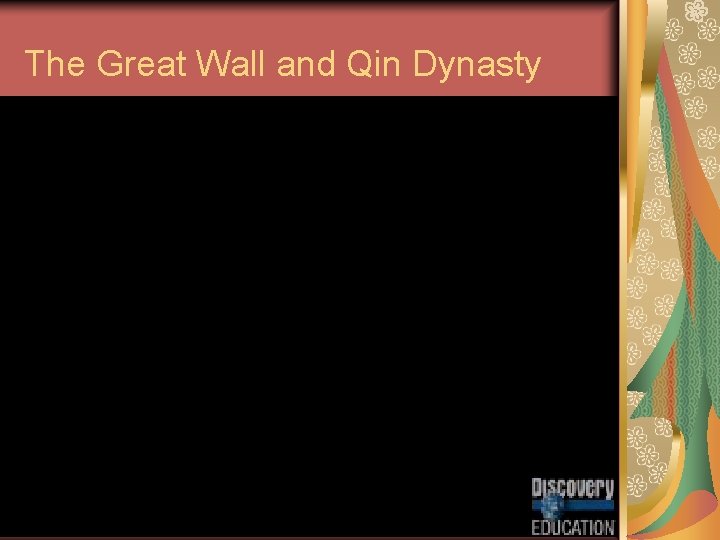 The Great Wall and Qin Dynasty The Great Wall and Qin Dynasty