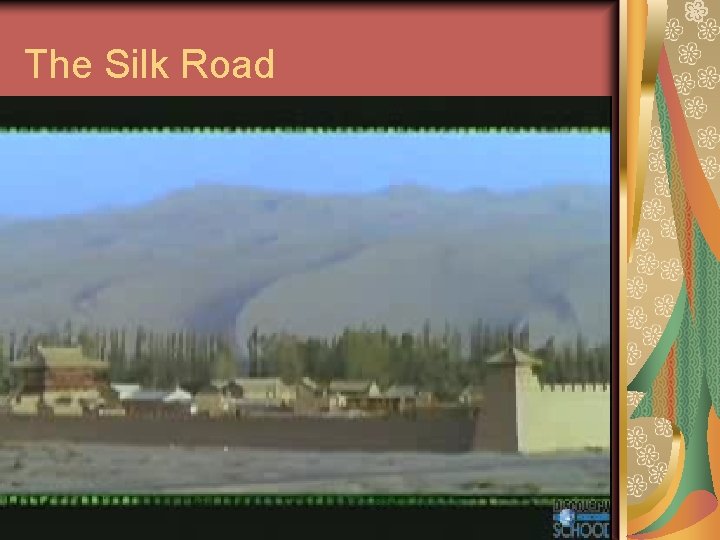 The Silk Road The Silk Road