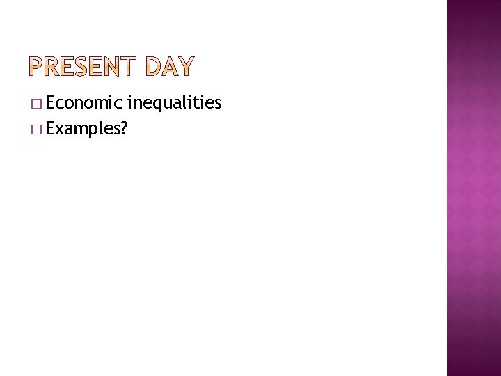 � Economic � Examples? inequalities 