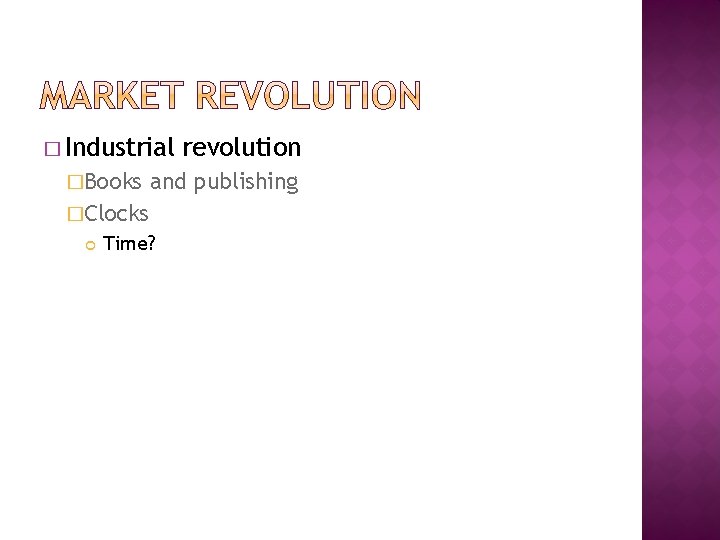 � Industrial �Books and publishing �Clocks revolution Time? 