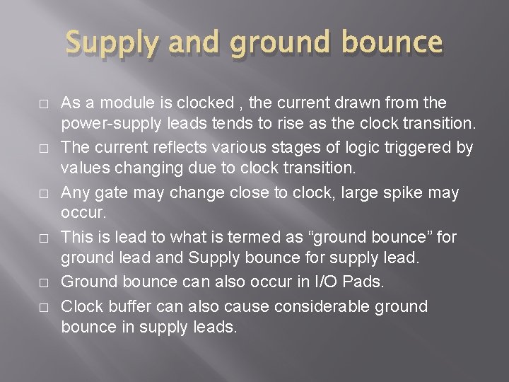 Supply and ground bounce � � � As a module is clocked , the