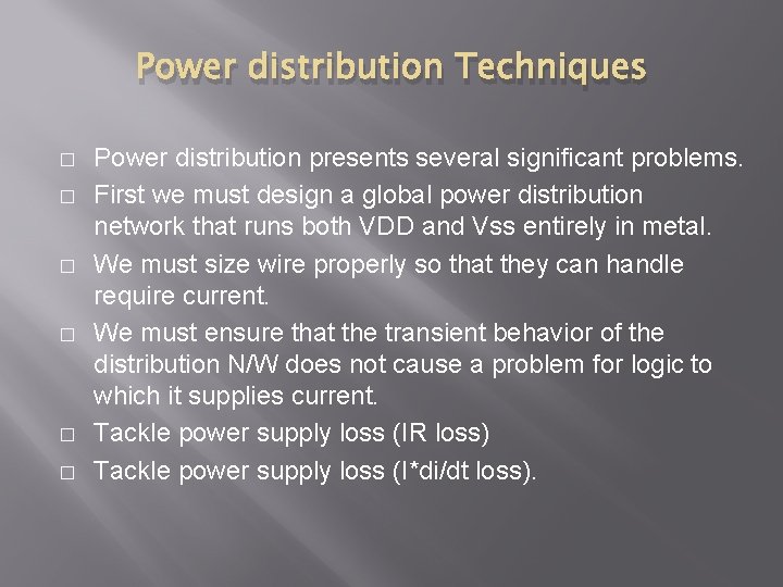 Power distribution Techniques � � � Power distribution presents several significant problems. First we