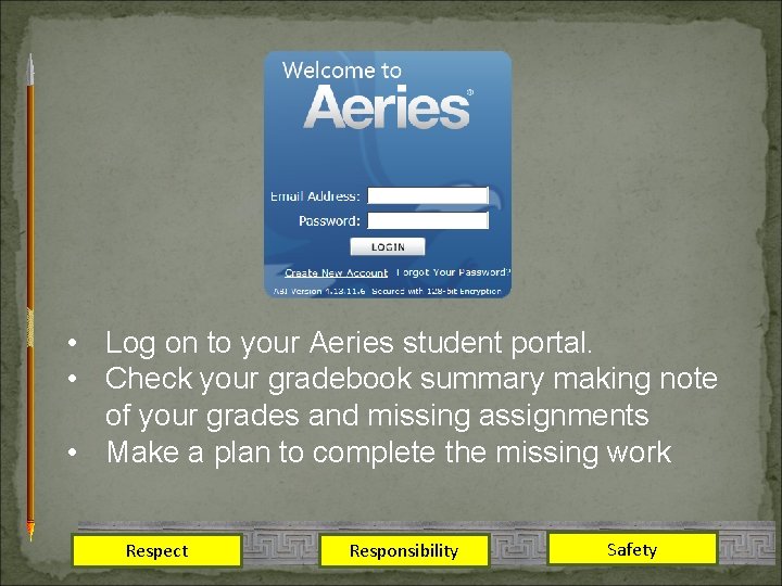  • Log on to your Aeries student portal. • Check your gradebook summary