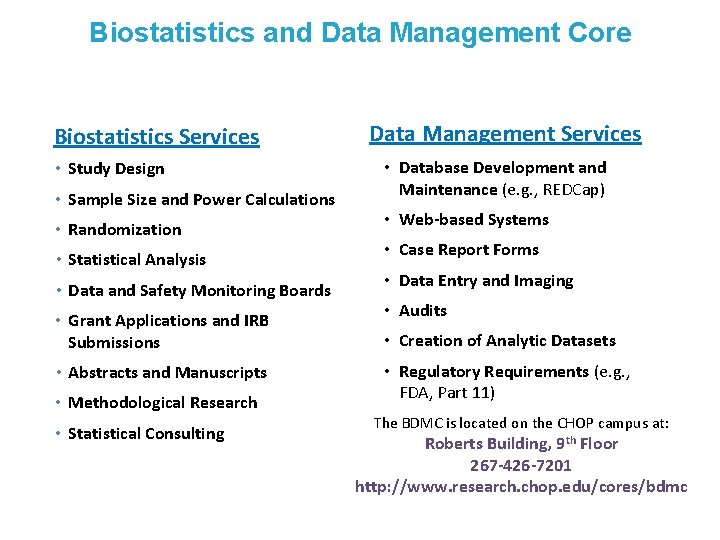 Biostatistics and Data Management Core Biostatistics Services • Study Design • Sample Size and
