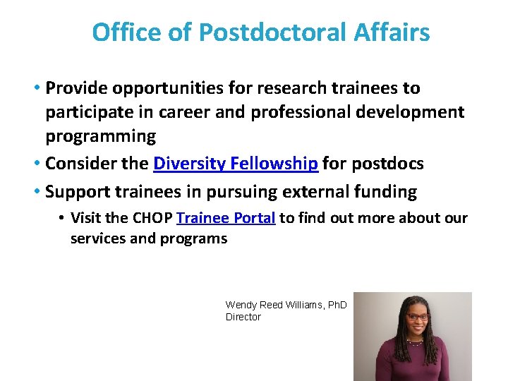 Office of Postdoctoral Affairs • Provide opportunities for research trainees to participate in career
