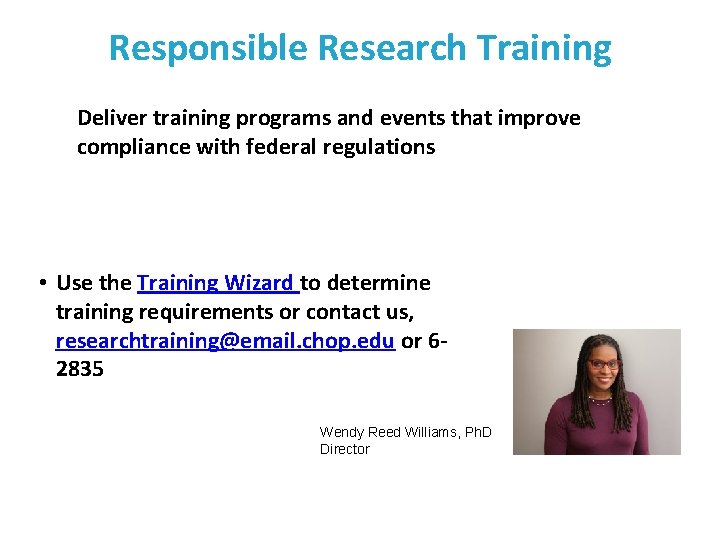 Responsible Research Training Deliver training programs and events that improve compliance with federal regulations