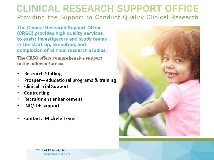  • • • Research Staffing Prosper—educational programs & training P Support Clinical Trial