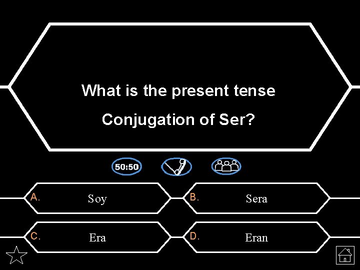 What is the present tense Conjugation of Ser? A. Soy B. Sera C. Era