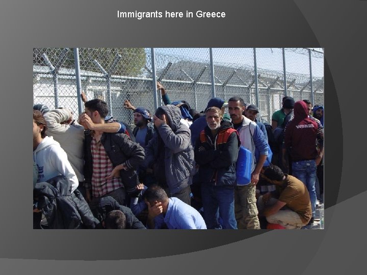 Immigrants here in Greece 