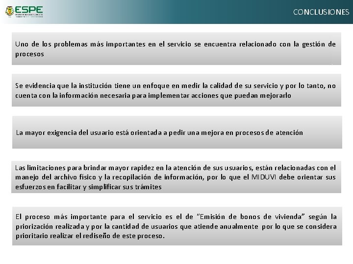 CONCLUSIONES Uno de los problemas más importantes en el servicio se encuentra relacionado con