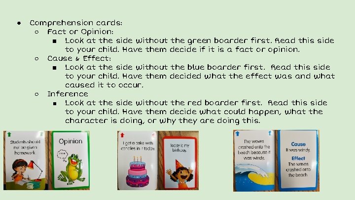 ● Comprehension cards: ○ Fact or Opinion: ■ Look at the side without the