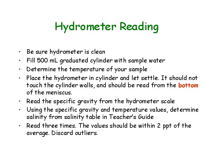 Hydrometer Reading • • Be sure hydrometer is clean Fill 500 m. L graduated