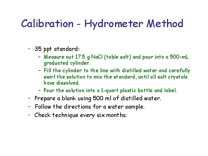Calibration - Hydrometer Method • 35 ppt standard: – Measure out 17. 5 g