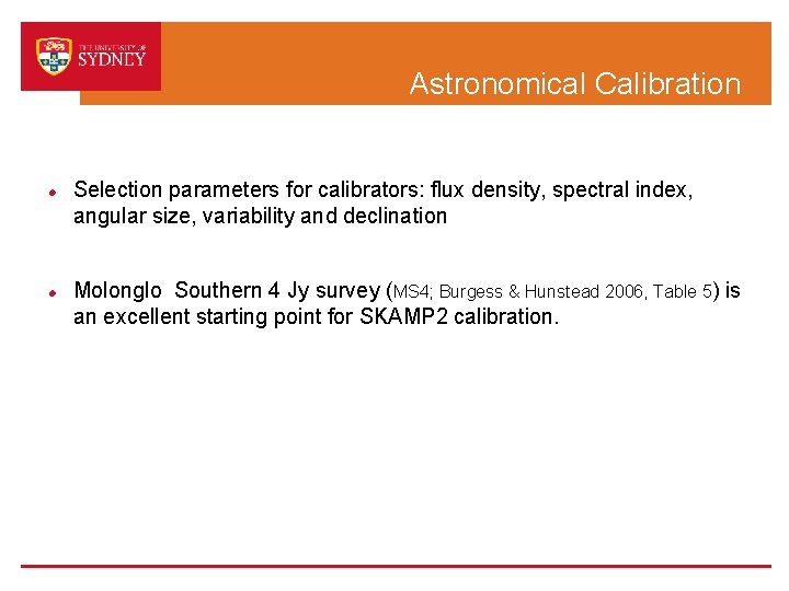 Astronomical Calibration Selection parameters for calibrators: flux density, spectral index, angular size, variability and