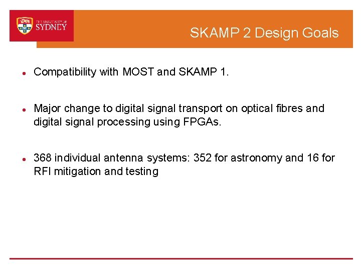 SKAMP 2 Design Goals Compatibility with MOST and SKAMP 1. Major change to digital