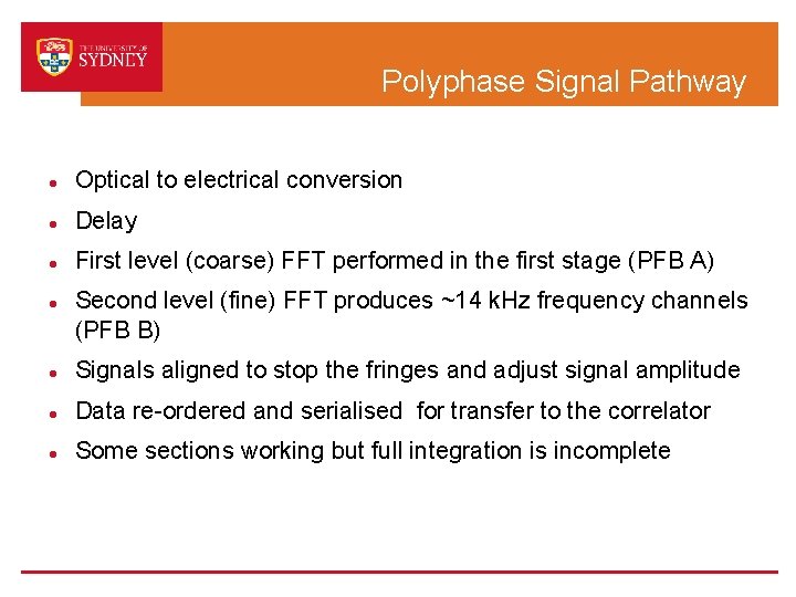 Polyphase Signal Pathway Optical to electrical conversion Delay First level (coarse) FFT performed in