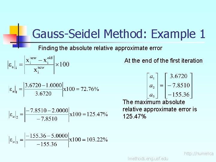 Gauss-Seidel Method: Example 1 Finding the absolute relative approximate error At the end of