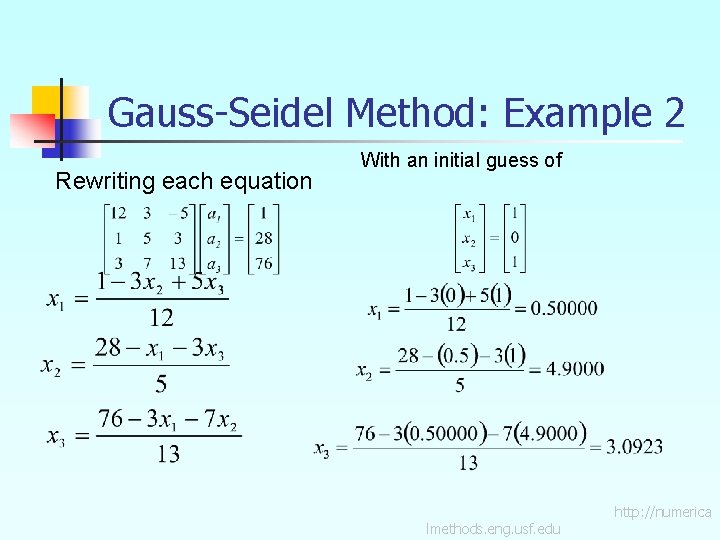 Gauss-Seidel Method: Example 2 Rewriting each equation With an initial guess of lmethods. eng.