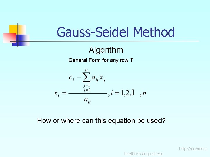 Gauss-Seidel Method Algorithm General Form for any row ‘i’ How or where can this