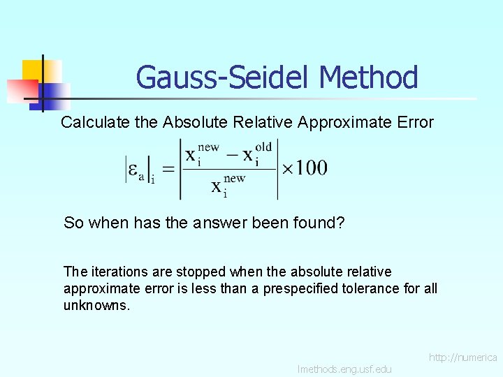 Gauss-Seidel Method Calculate the Absolute Relative Approximate Error So when has the answer been