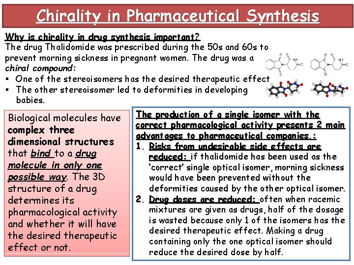 Chirality in Pharmaceutical Synthesis Why is chirality in drug synthesis important? The drug Thalidomide