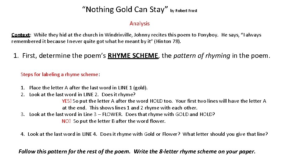 “Nothing Gold Can Stay” by Robert Frost Analysis Context: While they hid at the