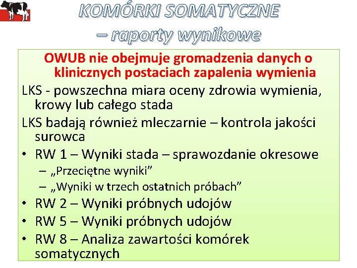 KOMÓRKI SOMATYCZNE – raporty wynikowe OWUB nie obejmuje gromadzenia danych o klinicznych postaciach zapalenia