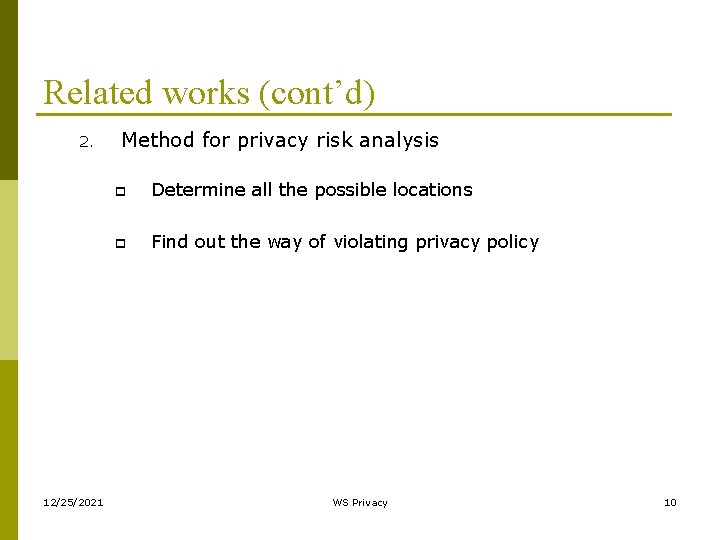 Related works (cont’d) 2. 12/25/2021 Method for privacy risk analysis p Determine all the