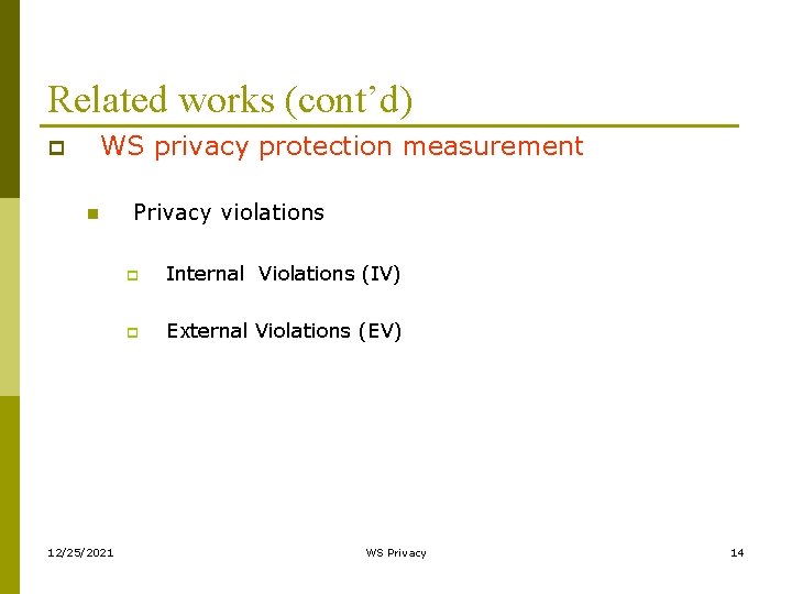 Related works (cont’d) WS privacy protection measurement p n 12/25/2021 Privacy violations p Internal