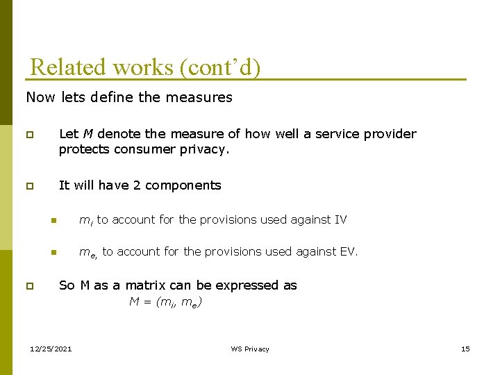 Related works (cont’d) Now lets define the measures p Let M denote the measure