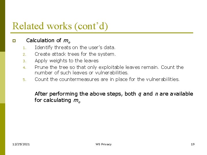 Related works (cont’d) p Calculation of me 1. 2. 3. 4. 5. Identify threats