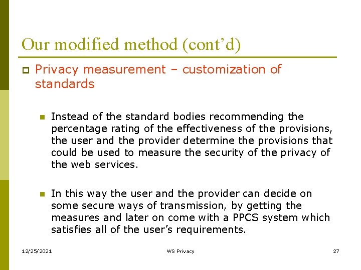 Our modified method (cont’d) p Privacy measurement – customization of standards n Instead of