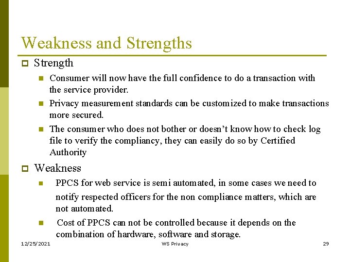 Weakness and Strengths p Strength n n n p Consumer will now have the