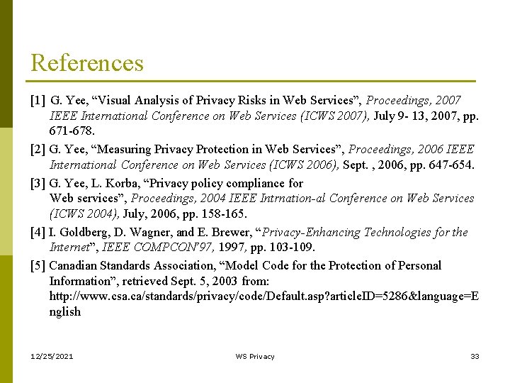 References [1] G. Yee, “Visual Analysis of Privacy Risks in Web Services”, Proceedings, 2007