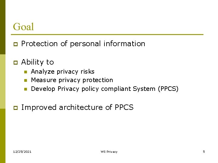 Goal p Protection of personal information p Ability to n n n p Analyze