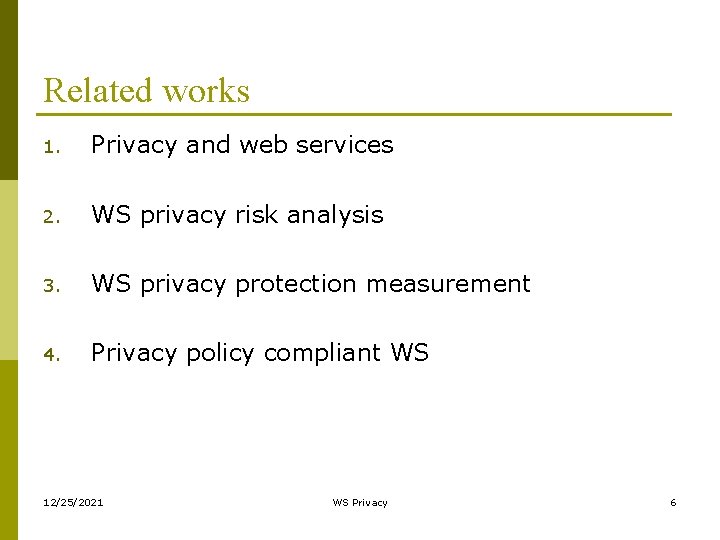 Related works 1. Privacy and web services 2. WS privacy risk analysis 3. WS