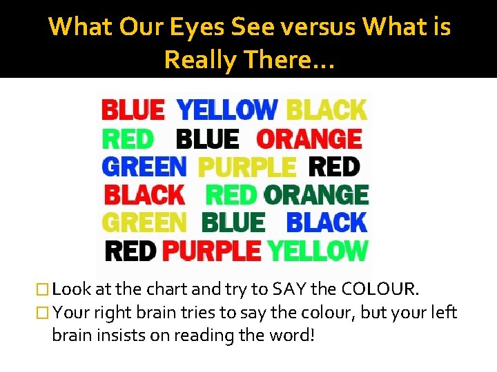 What Our Eyes See versus What is Really There. . . � Look at What Our Eyes See versus What is Really There. . . � Look at