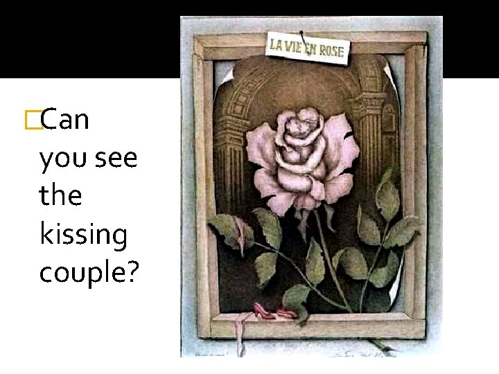 �Can you see the kissing couple? �Can you see the kissing couple?