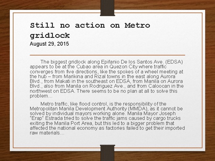 Still no action on Metro gridlock August 29, 2015 The biggest gridlock along Epifanio