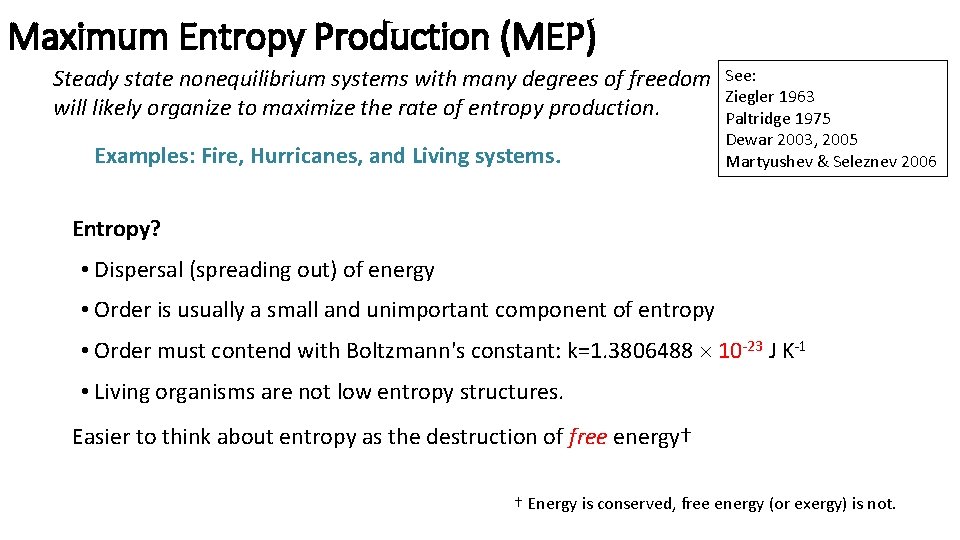 Maximum Entropy Production (MEP) Steady state nonequilibrium systems with many degrees of freedom will