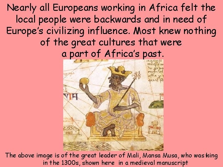 Nearly all Europeans working in Africa felt the local people were backwards and in