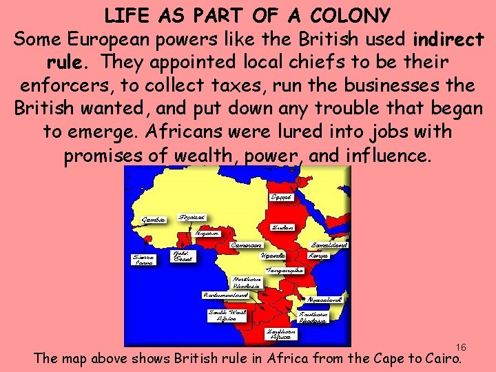 LIFE AS PART OF A COLONY Some European powers like the British used indirect