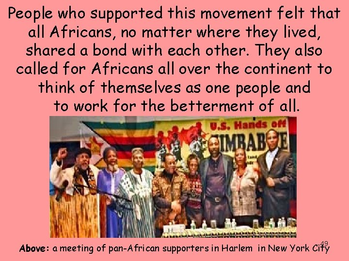 People who supported this movement felt that all Africans, no matter where they lived,