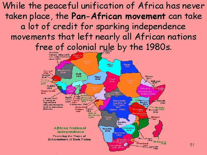 While the peaceful unification of Africa has never taken place, the Pan-African movement can