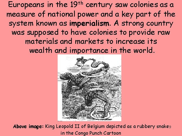 Europeans in the 19 th century saw colonies as a measure of national power