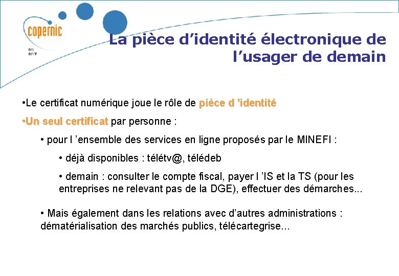 La pièce d’identité électronique de l’usager de demain • Le certificat numérique joue le