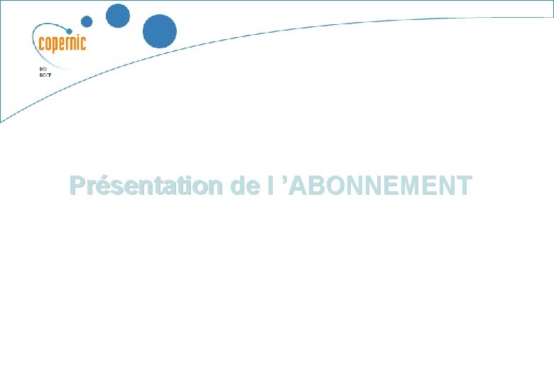 Présentation de l ’ABONNEMENT 