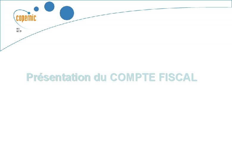 Présentation du COMPTE FISCAL 