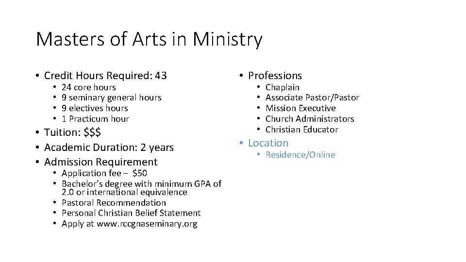 Masters of Arts in Ministry • Credit Hours Required: 43 • Professions • Tuition: