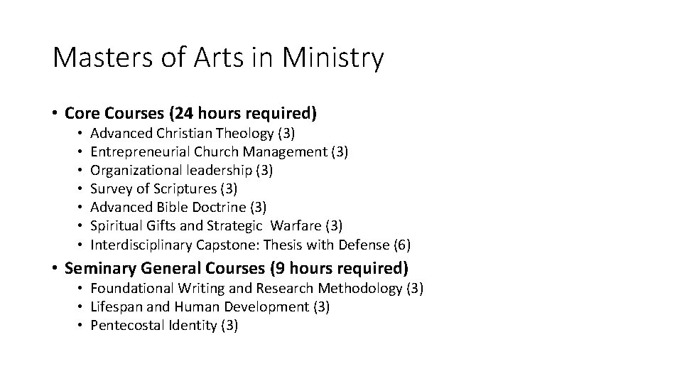 Masters of Arts in Ministry • Core Courses (24 hours required) • • Advanced